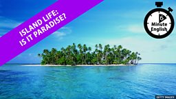 Island life: Is it paradise?