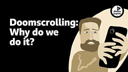Doomscrolling: Why do we do it? 