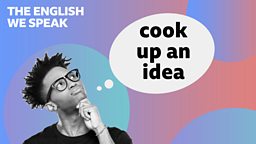 Cook up an idea