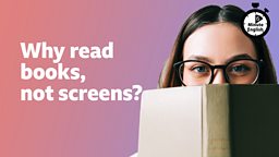 Why read books, not screens?