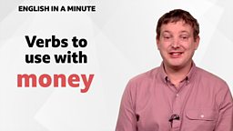 Verbs to use with 'money'