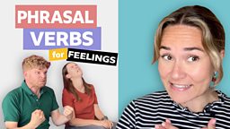 Phrasal verbs for feelings
