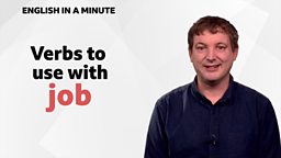 Verbs to use with 'job'