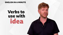 Verbs to use with 'idea'