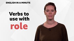 Verbs to use with 'role'