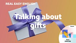 Talking about gifts