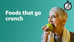 Foods that go crunch