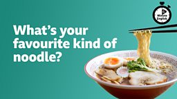 What's your favourite kind of noodle?