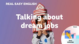 Talking about dream jobs