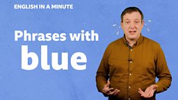 Phrases with 'blue'
