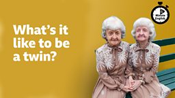 What's it like to be a twin?
