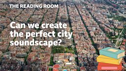 Can we create the perfect city soundscape?