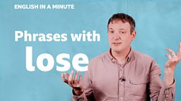 Phrases with 'lose'