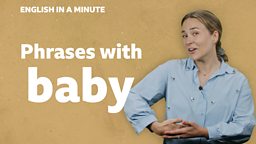 Phrases with 'baby'