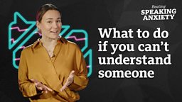 What to do if you can't understand someone