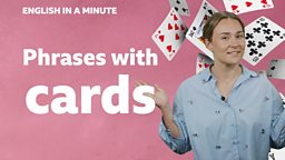 Phrases with 'cards'