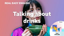 Talking about drinks