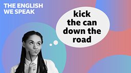 Kick the can down the road