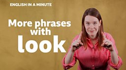 Phrases with 'look'