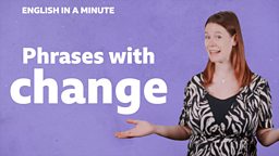 Phrases with 'change'