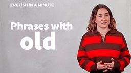 Phrases with 'old'