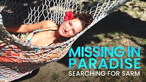 Missing in Paradise: Searching for Sarm