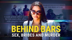 Behind Bars: Sex, Bribes and Murder