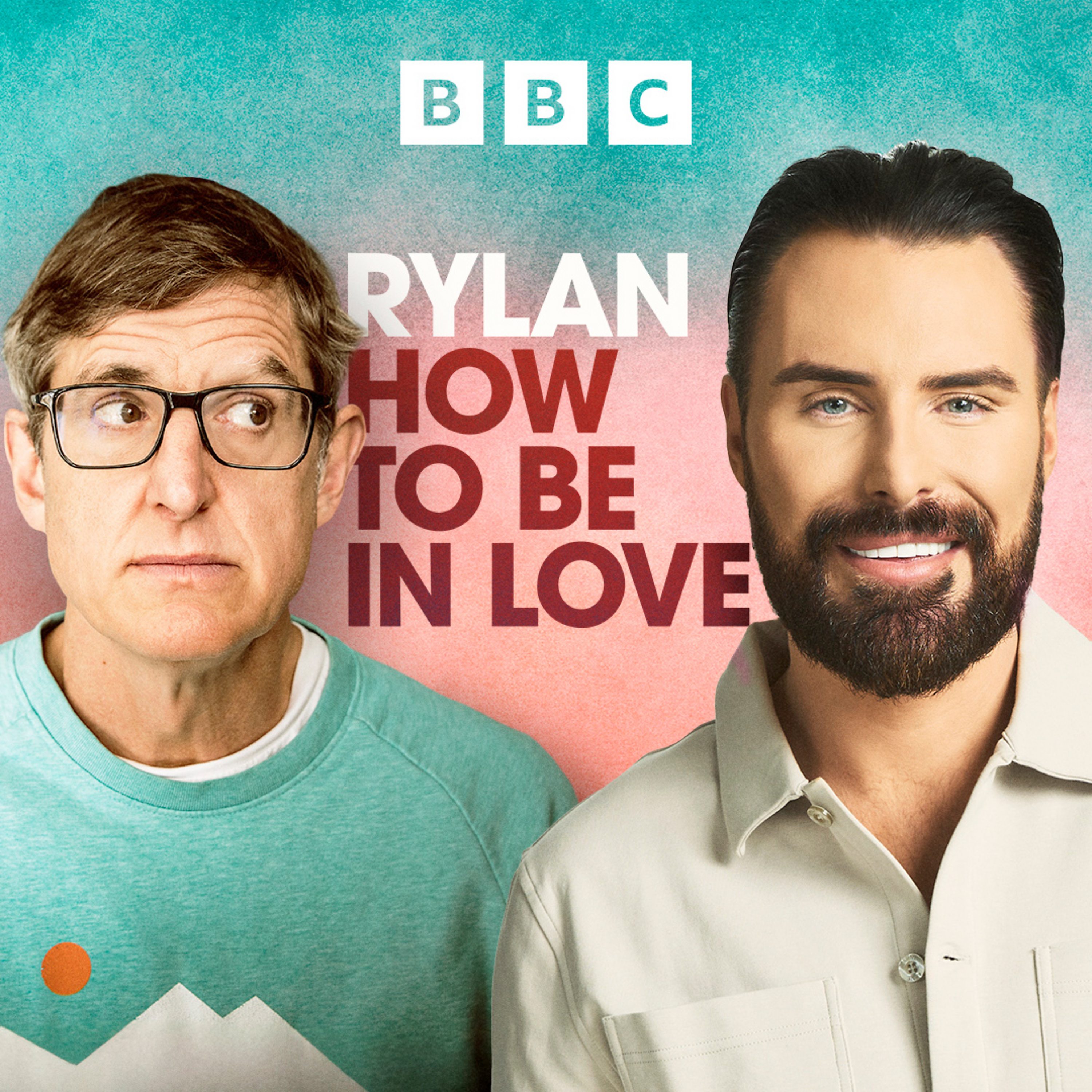 How to Be in Love: Louis Theroux: Falling in love with his wife and what he's learned from his documentaries