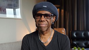 Nile Rodgers: How To Make It In The Music Business - Series 1: Episode 1
