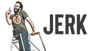 Jerk - Series 1: Episode 1