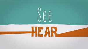 See Hear - Series 41: 12. Deaf, Little And Loud