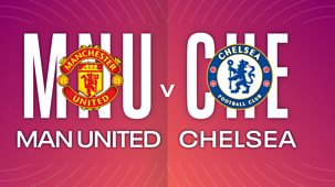 Women's Super League - 2021/22: 3. Manchester Utd V Chelsea