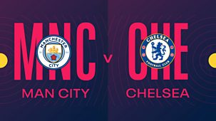 Women's Fa Cup Final - 2020/21: Semi Final: Manchester City V Chelsea
