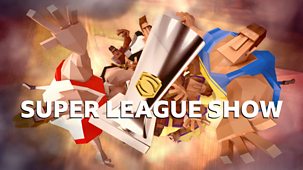 Super League Show - 2022: 16/04/2022