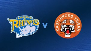 Rugby League: Challenge Cup - 2022: Sixth Round: Leeds Rhinos V Castleford Tigers