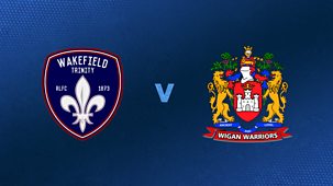 Rugby League: Challenge Cup - 2022: Quarter-final: Wakefield Trinity V Wigan Warriors