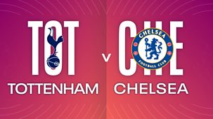 Women's Super League - 2021/22: Tottenham V Chelsea