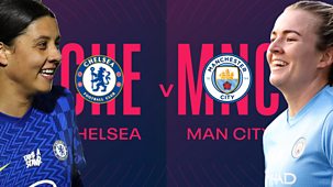 Women's Fa Cup Final - 2021/22: Final: Chelsea V Manchester City