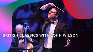 Bbc Proms - 2022: British Classics With John Wilson
