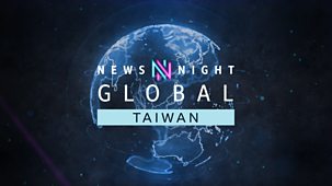 Newsnight - Newsnight Global: Taiwan