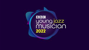 Bbc Young Musician - 2022: 7. Jazz Final