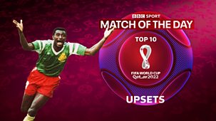 Match Of The Day Top 10 - World Cup 2022: Upsets
