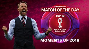 Match Of The Day Top 10 - World Cup 2022: Moments Of 2018 World Cup