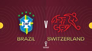 World Cup 2022 - Replay: Brazil V Switzerland