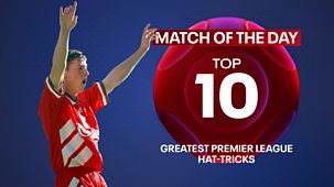 Match Of The Day Top 10 - Series 5: 3. Greatest Premier League Hat-tricks