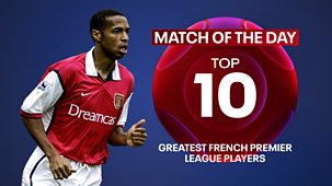 Match Of The Day Top 10 - Series 5: 4. Greatest French Premier League Players