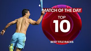 Match Of The Day Top 10 - Series 5: 5. Best Title Races