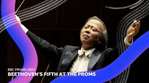 Bbc Proms - 2023: Beethoven’s Fifth At The Proms