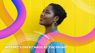 Bbc Proms - 2023: Mozart’s Great Mass At The Proms