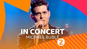 Radio 2 In Concert - Michael Bublé